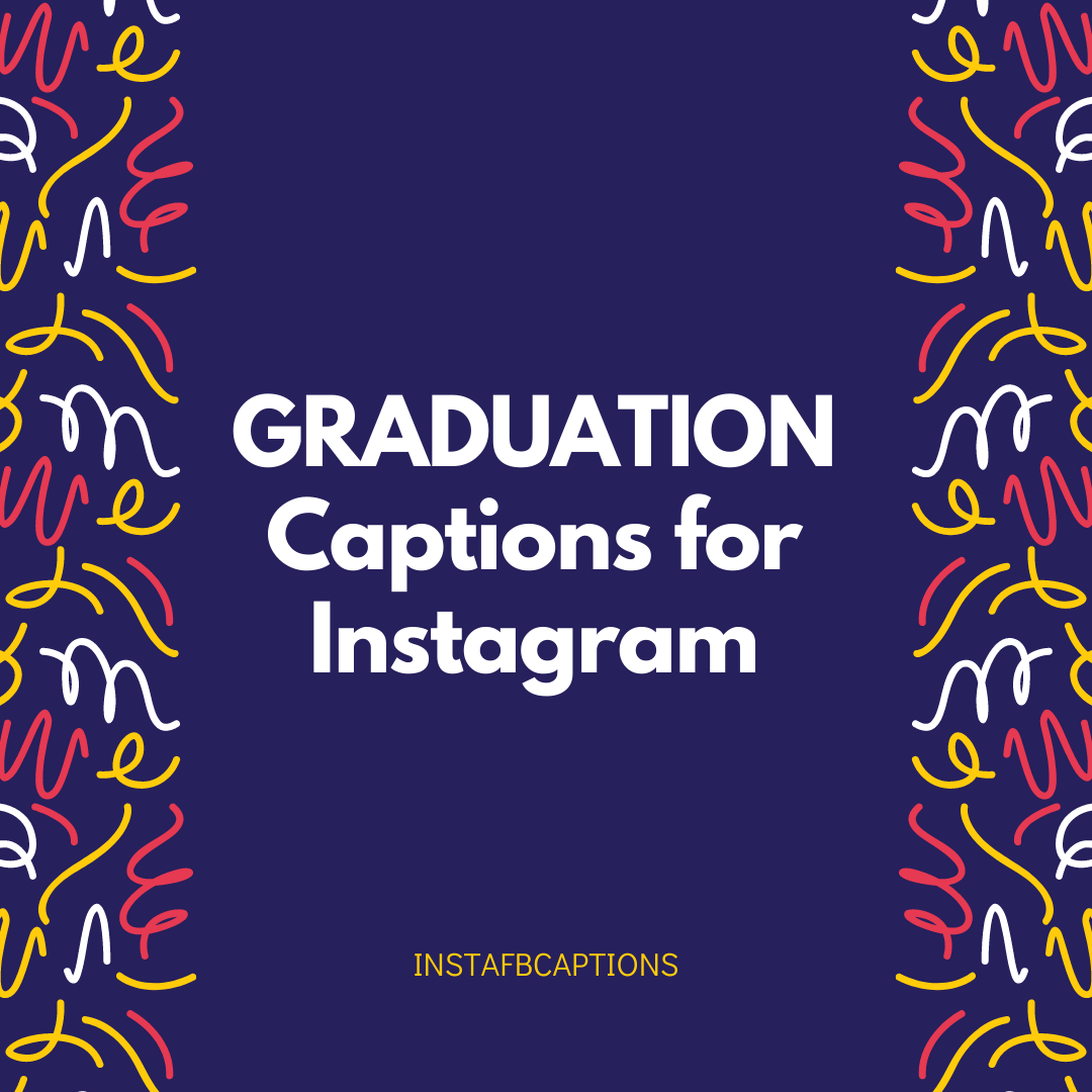 400+ GRADUATION Instagram Captions 2021 - Instafbcaptions