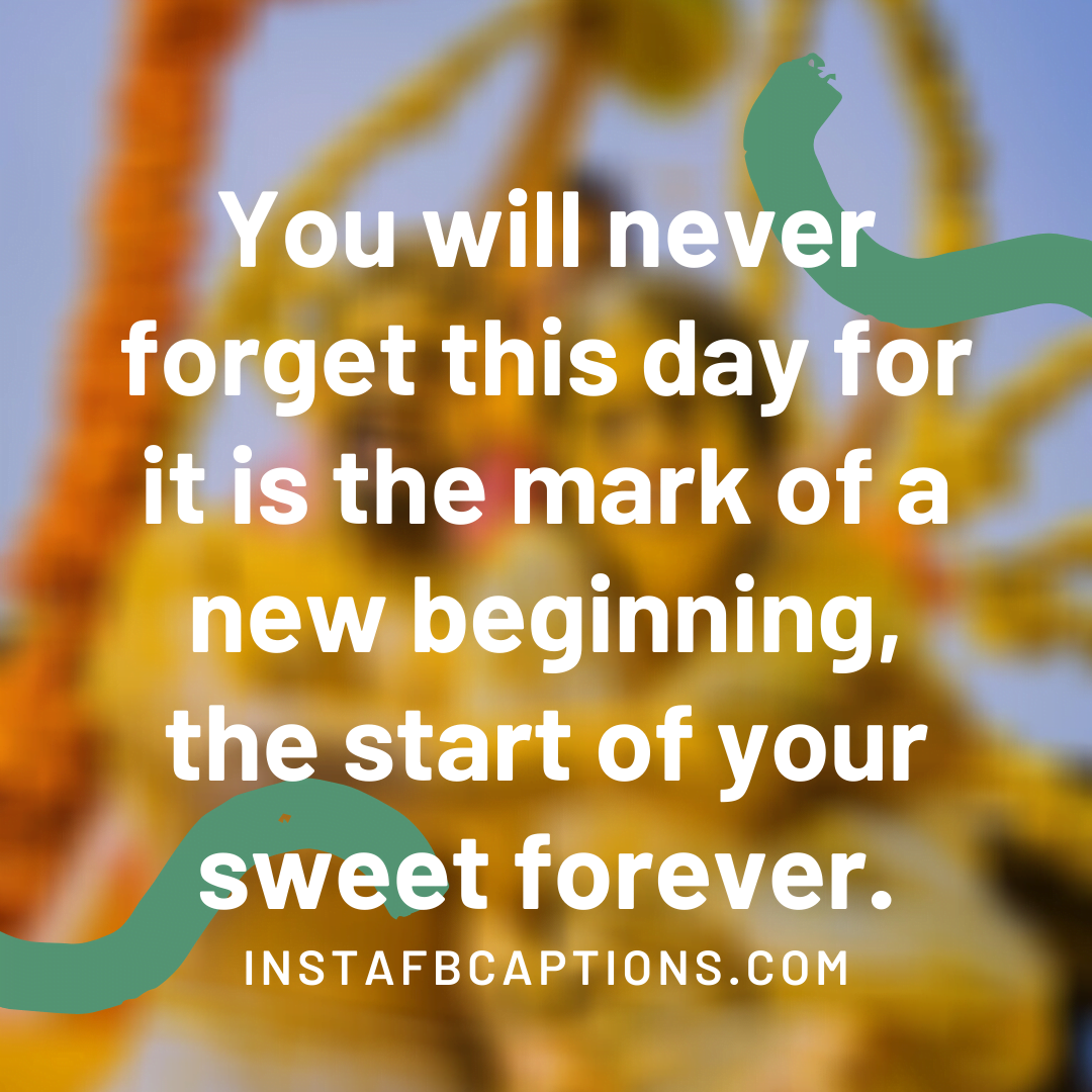 You Will Never Forget This Day For It Is The Mark Of A New Beginning, The Start Of Your Sweet Forever - You will never forget this day for it is the mark of a new beginning the start of your sweet forever - HALDI Ceremony Captions for Instagram 2021