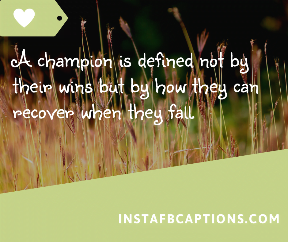 Inspirational May Quotes - A champion is defined not by their wins but by how they can recover when they fall - 50+ MAY Instagram Captions & Quotes 2021