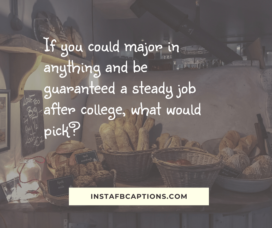 Dating Icebreaker Questions - If you could major in anything and be guaranteed a steady job after college what would pick - ICEBREAKER QUESTIONS for Perfect Chat in 2021