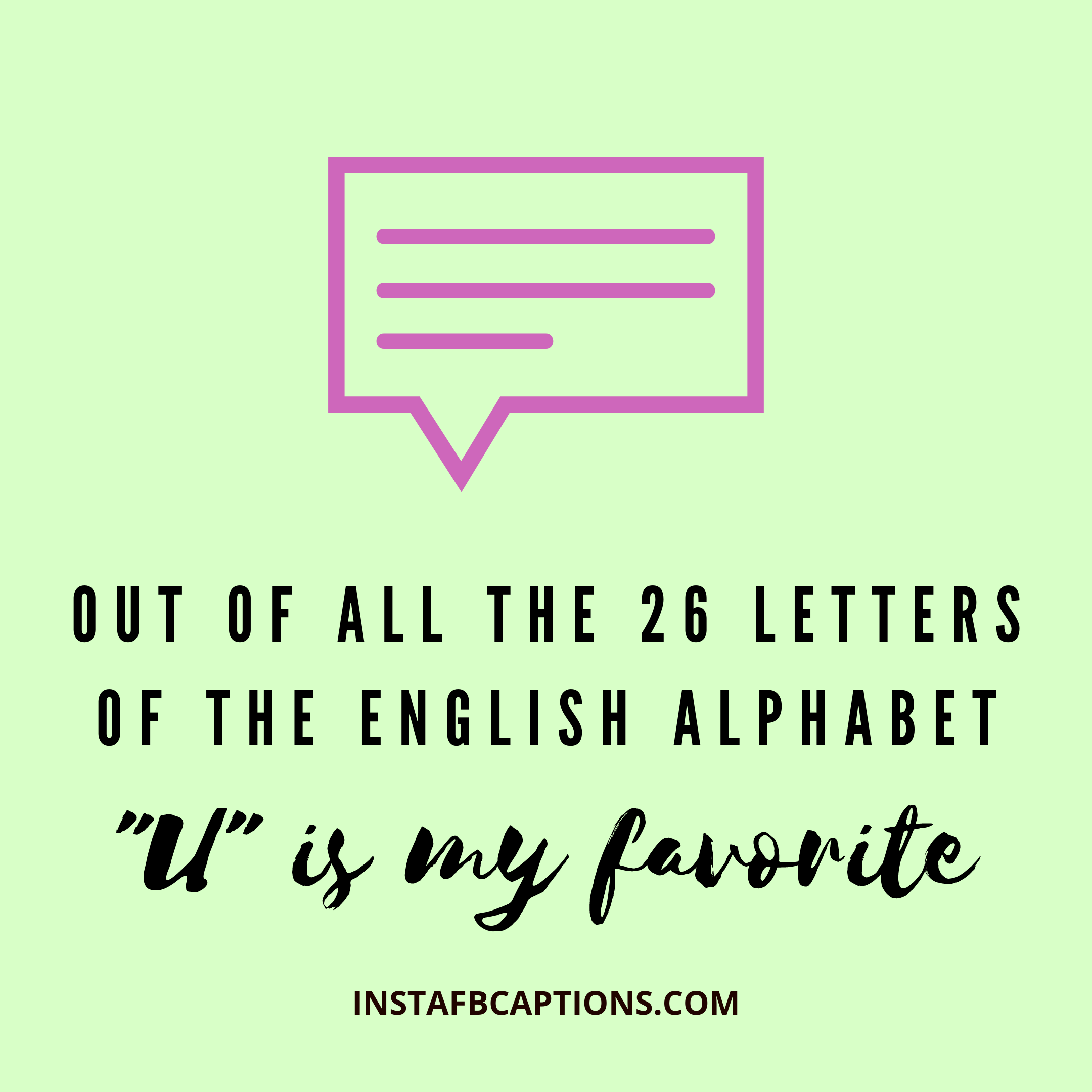 Out Of All The 26 Letters Of The English Alphabet “u” Is My Favorite - Out of all the 26 letters of the English Alphabet U is my favorite - 600+ Best COMMENTS for GIRLS PICS 2021