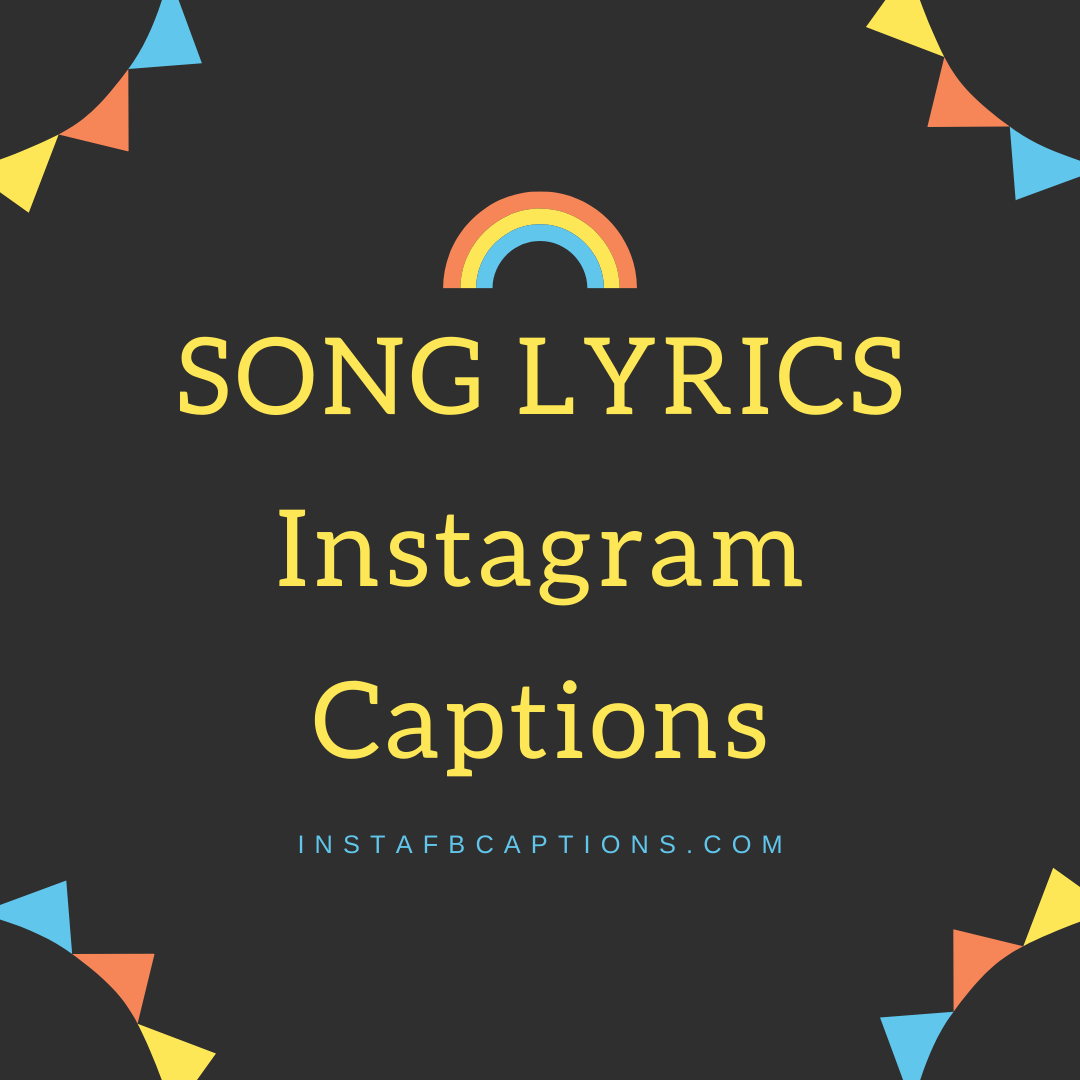 50 Best Song Lyrics Instagram Captions 2021 Instafbcaptions