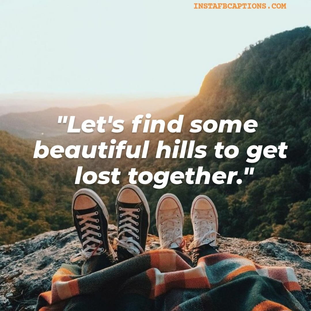 Hiking Captions For Couples - Hiking Captions for Couples - 100+ HILLS & MOUNTAINS Instagram Captions 2021