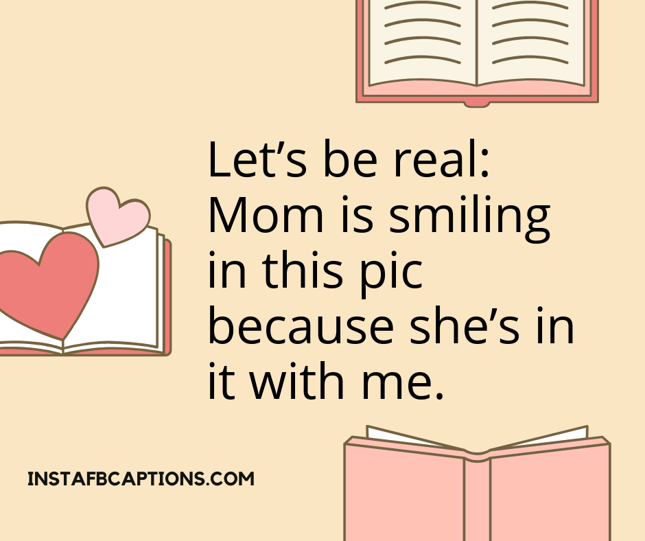 Short Captions For Your Mom On Mother's Day - Short Captions For Your Mom on Mothers Day - 150+ Mothers Day Captions for Instagram Post with Mom in 2021