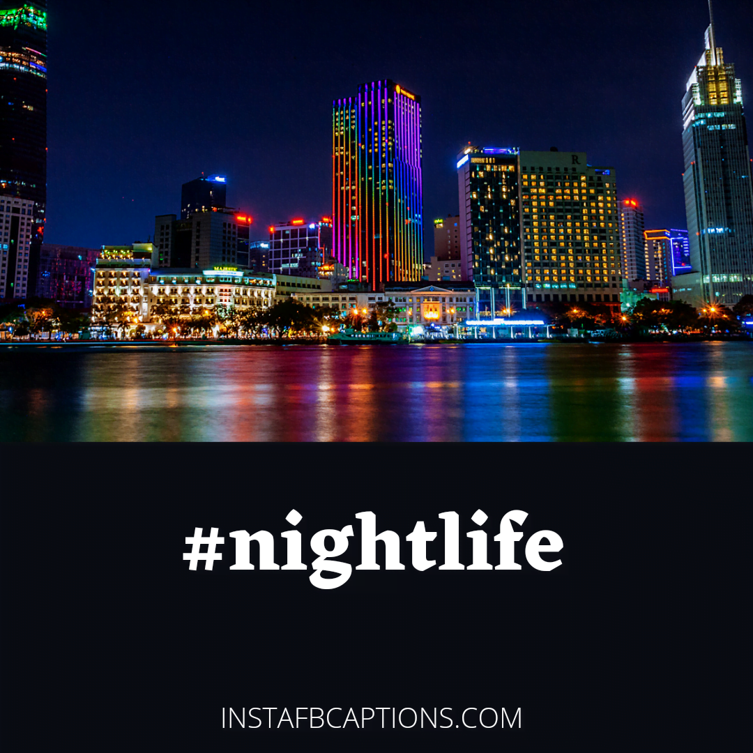 Perfect Hashtags For Night Out Pictures - Perfect Hashtags for Night Out Pictures - 93+ NIGHT OUT Instagram Captions for Friends & Parties in 2021