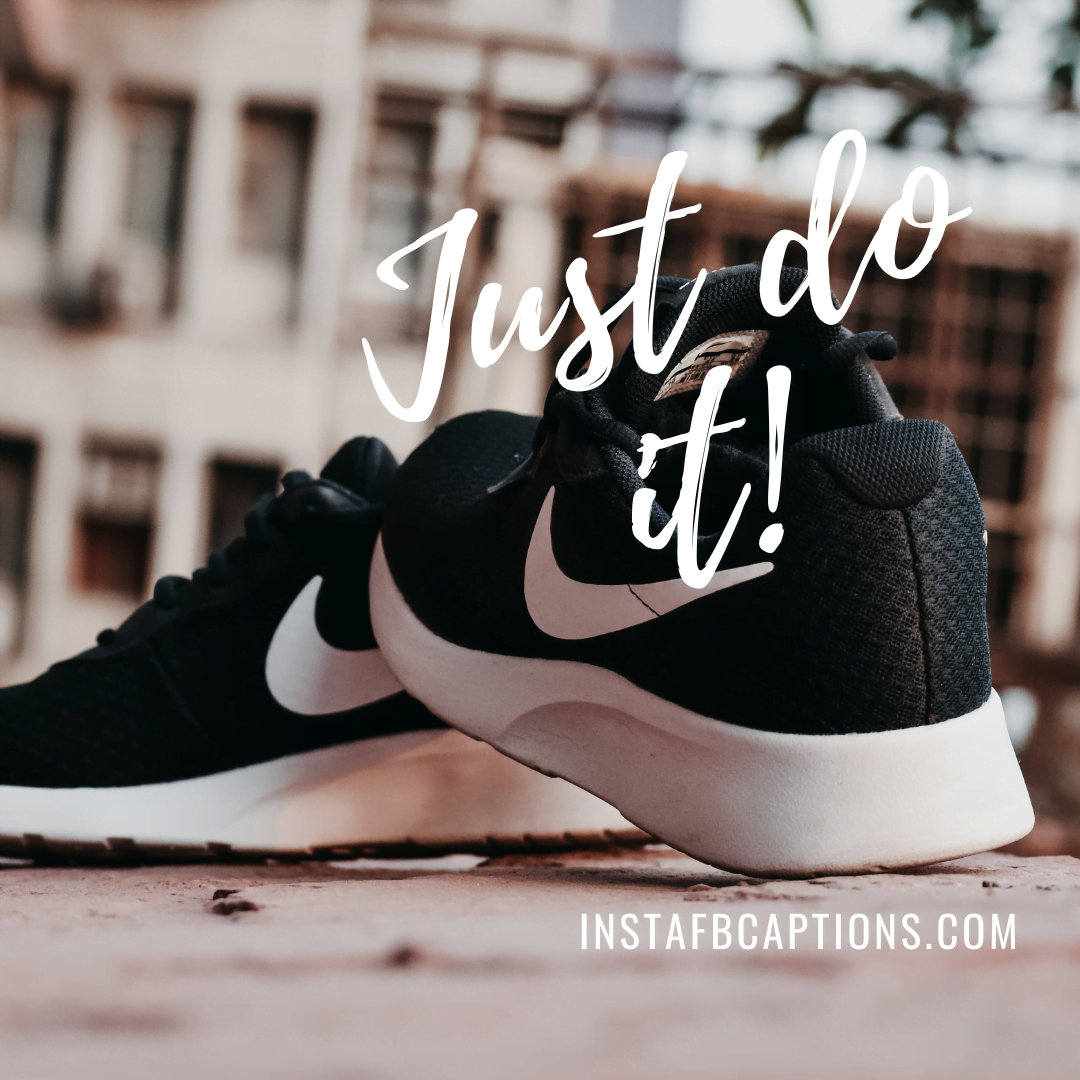 Short Nike Captions As An Ode To Athletics - Short Nike Captions As An Ode To Athletics - NIKE Captions & Quotes to Show off on Social Media in 2021